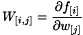 \[ W_{[i,j]} = \frac{\partial f_{[i]}}{\partial w_{[j]}} \]