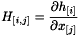 \[ H_{[i,j]} = \frac{\partial h_{[i]}}{\partial x_{[j]}} \]